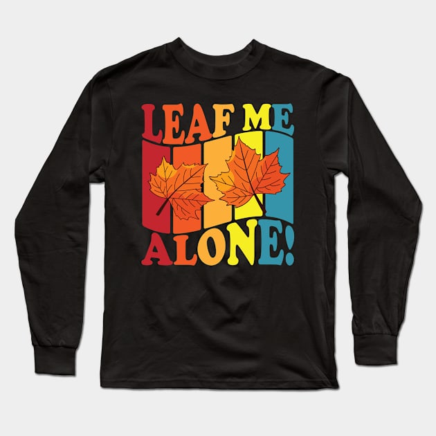 Leaf Me Alone Long Sleeve T-Shirt by LimeGreen